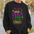 Funny Mardi Gras We Dont Hide Crazy Parade Street Sweatshirt Gifts for Him