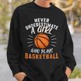 Funny Never Underestimate A Girl Who Plays Basketball Basketball Funny Gifts Sweatshirt Gifts for Him