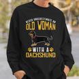 Funny Never Underestimate An Old Woman With A Dachshund Cute Sweatshirt Gifts for Him