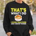 Thai Food Chef Saying Asian Food Sweatshirt Gifts for Him