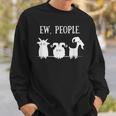 Goat Lovers For Introverts Ew People Goats Sweatshirt Gifts for Him