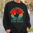Gods Children Are Not For Sale Funny Quote Gods Childre Sweatshirt Gifts for Him
