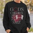 Gods Children Are Not For Sale Jesus Christ Christian Women Christian Gifts Sweatshirt Gifts for Him