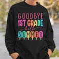 Goodbye 1St Grade Hello Summer First Grade Graduate Sweatshirt Gifts for Him