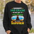 Goodbye 3Rd Grade Graduation To 4Th Grade Hello Summer 2023 Sweatshirt Gifts for Him