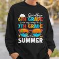 Goodbye 6Th Grade Graduation To 7Th Grade Hello Summer Kids Sweatshirt Gifts for Him