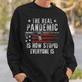 Gun Flag The Real Pandemic Is How Stupid Everyone Is On Back Sweatshirt Gifts for Him