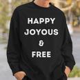 Happy Joyous & Free Alcohol Free And SoberSweatshirt Gifts for Him