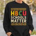 Hbcu Schools Matter Historical Black College Student Alumni Sweatshirt Gifts for Him