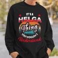 Helga Retro Name Its A Helga Thing Sweatshirt Gifts for Him