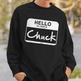 Hello My Name Is Chuck Funny Name Tag Personalized Sweatshirt Gifts for Him