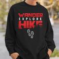 Hike Hiking Hiker Wander Trekker Explore Nature Camp Sweatshirt Gifts for Him