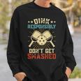 Hilarious Pickleball Retro Dink Responsibly Dont Get Smashed Sweatshirt Gifts for Him