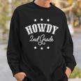 Howdy 2Nd Grade Teachers Kids Parents Cowboy Cowgirl Sweatshirt Gifts for Him