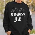 Howdy Lets Get Rowdy Cowgirl Boots Bachelorette Bride Party Sweatshirt Gifts for Him