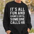 Hr It's All Fun And Games Hr Quotes Human Resources Sweatshirt Gifts for Him