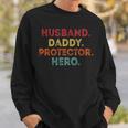Husband Daddy Protector Hero Dad Fathers Day Vintage Sweatshirt Gifts for Him
