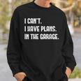 I Cant Im Working In The Garage Car Mechanic Mechanic Funny Gifts Funny Gifts Sweatshirt Gifts for Him