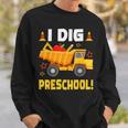 I Dig Preschool Construction First Day Of School Toddler Boy Sweatshirt Gifts for Him