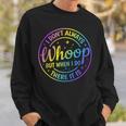 I Dont Always Whoop But When I Do There It Is Funny Saying Sweatshirt Gifts for Him