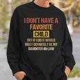 I Dont Have A Favorite Child But If I Did It Would Most Sweatshirt Gifts for Him