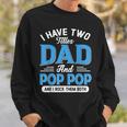 I Have Two Titles Dad And Pop Pop Funny Grandpa Fathers Day Sweatshirt Gifts for Him