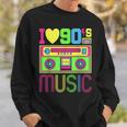 I Love 90S Music 1990S Style Hip Hop Outfit Vintage Nineties 90S Vintage Designs Funny Gifts Sweatshirt Gifts for Him