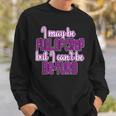 I May Be Full Of Crap Hilarious Gift For A Great Laugh Sweatshirt Gifts for Him
