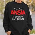 I Practice Anxiety At A Competitive Level Italian Words Sweatshirt Gifts for Him