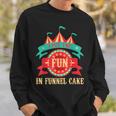 I Put The Fun In Funnel Cake Circus Birthday Party Costume Sweatshirt Gifts for Him