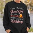 I Tried To Be A Good Girl But Campfire And Whiskey Camping Sweatshirt Gifts for Him