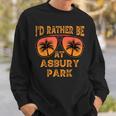 I'd Rather Be At Asbury Park New Jersey Vintage Retro Sweatshirt Gifts for Him