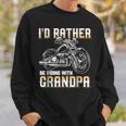 Id Rather Be Riding With Grandpa Biker Sweatshirt Gifts for Him