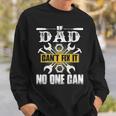 If Dad Cant Fix It No One Can Sweatshirt Gifts for Him