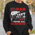 If Dad Cant Fix It Were All Screwed Perfect Fathers Gift Gift For Mens Sweatshirt Gifts for Him