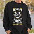 Im A Farrier I Cant Fix Stupid Gift Sweatshirt Gifts for Him
