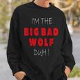 I'm The Bad Wolf Duh Costume Halloween Party Sweatshirt Gifts for Him