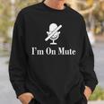 I'm On Mute Virtual Meeting Sweatshirt Gifts for Him