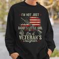 Im Not Just Daddys Little Girl Veterans Daughter Army Dad Sweatshirt Gifts for Him