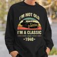 Im Not Old Im A Classic 1940 Funny 80Th Birthday Gift 80Th Birthday Funny Gifts Sweatshirt Gifts for Him