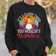 It's A Candy Thing You Wouldn't Understand Candy Name Sweatshirt Gifts for Him
