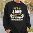 Its A Jane Thing You Wouldnt Understand Jane Sweatshirt Gifts for Him
