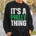 It's A Philly Thing Philadelphia Fan Pride Love Sweatshirt Gifts for Him