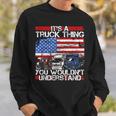 Its A Trucker Thing You Wouldnt Understand For Truck Driver Sweatshirt Gifts for Him