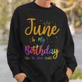 June Is My Birthday Yes The Whole Month Tie Dye And Crown Sweatshirt Gifts for Him