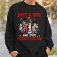 Just A Girl Who Loves Horror Movies Movies Sweatshirt Gifts for Him