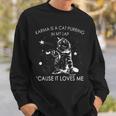 Karma Is A Cat Purring In My Lap Cause It Loves Me Cat Lover Sweatshirt Gifts for Him