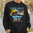 Keep Calm And Let Poppy Fix It Father Day Grandpa Dad Papa Sweatshirt Gifts for Him
