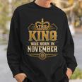 This King Was Born In November Birthday For Men Sweatshirt Gifts for Him