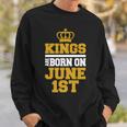 Kings Are Born On June 1St Birthday For Men Sweatshirt Gifts for Him